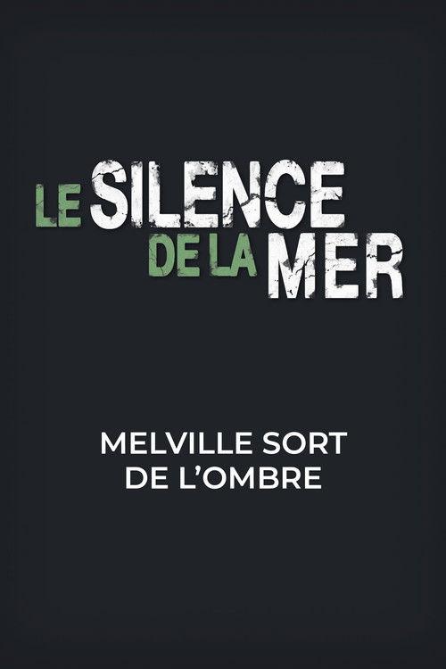 Le silence de la mer, Melville sort de l'ombre