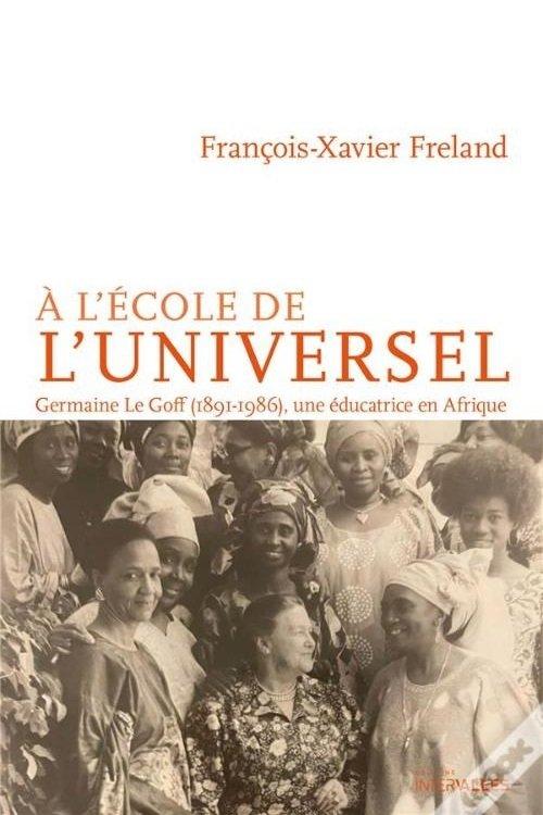 À l'école de l'universel: Germaine Le Goff, l'histoire d'une pionnière