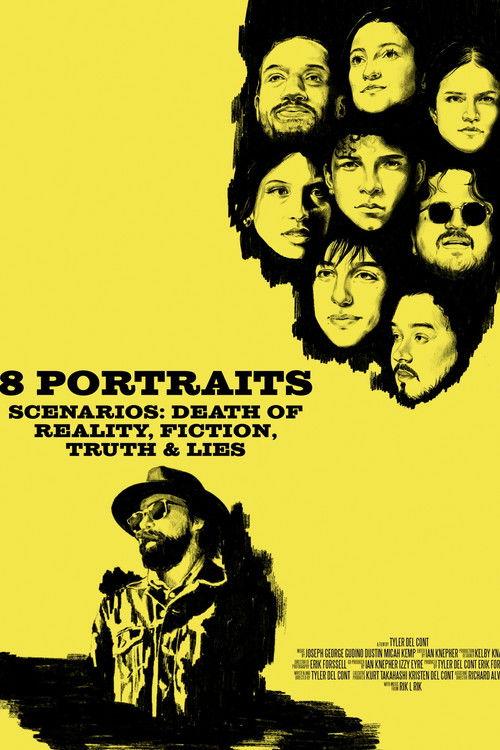 8 Portraits, Scenarios: Death of Reality, Fiction, Truth & Lies