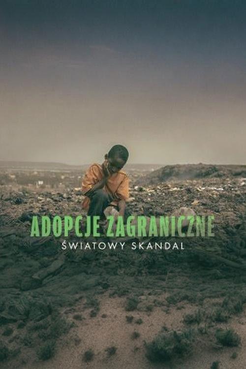Adopcje zagraniczne: Światowy skandal
