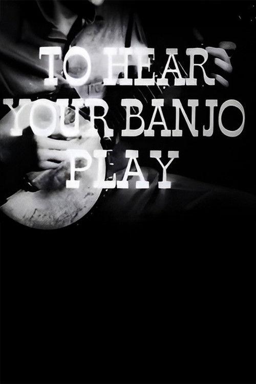 To Hear Your Banjo Play